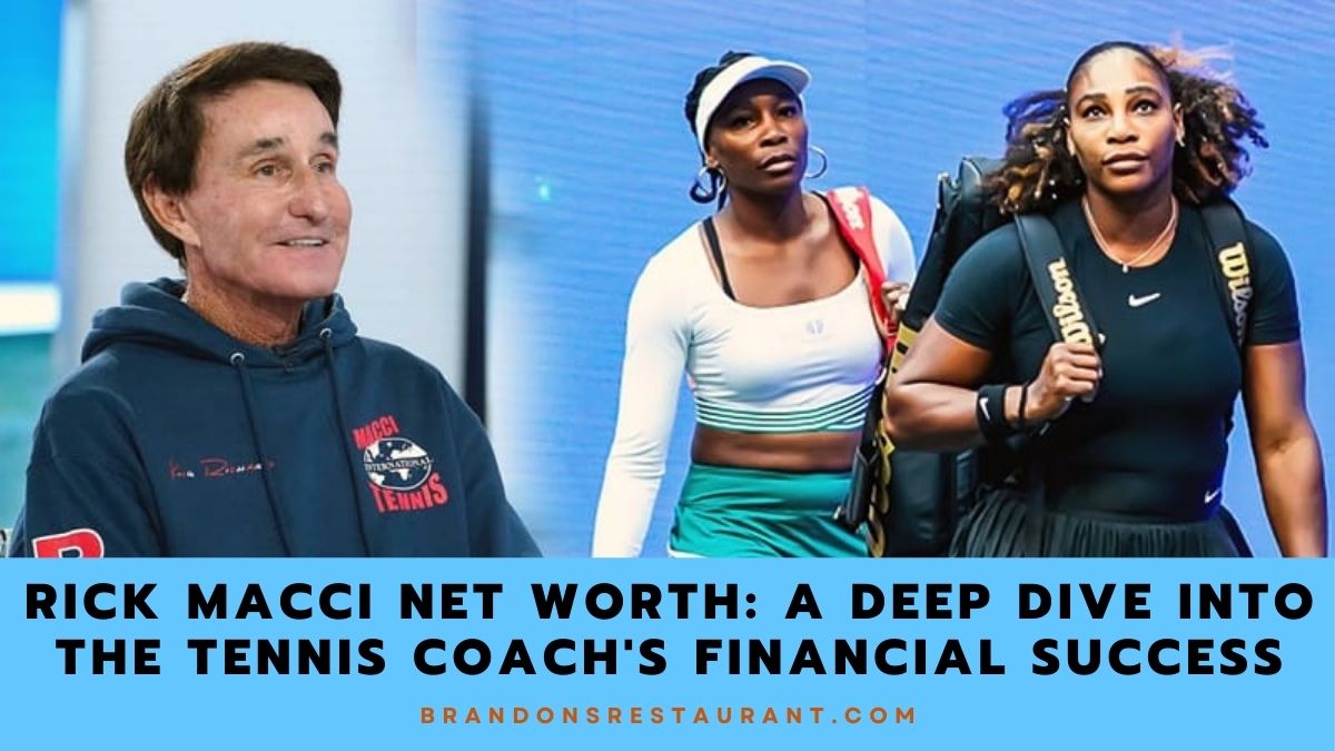 Rick Maccis Influence on Serena Williams Tennis Career: A Deep Dive