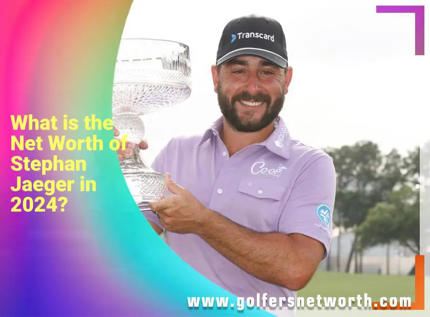 What is Stephan Jaegers Net Worth in 2023? PGA Tour Career Insights