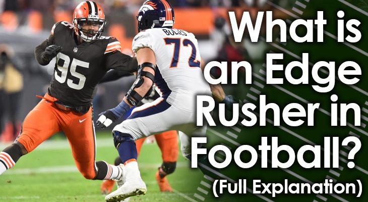 What is Edge Position in Football? Understanding the Role of an Edge Rusher