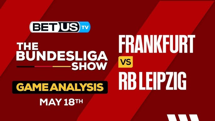 Leipzig vs Frankfurt Prediction: Expert Analysis for the Upcoming Match