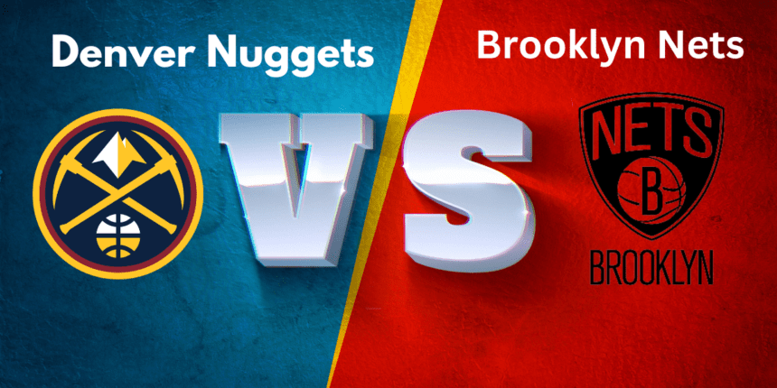 October 29 Match Recap: Denver Nuggets vs Brooklyn Nets Player Stats