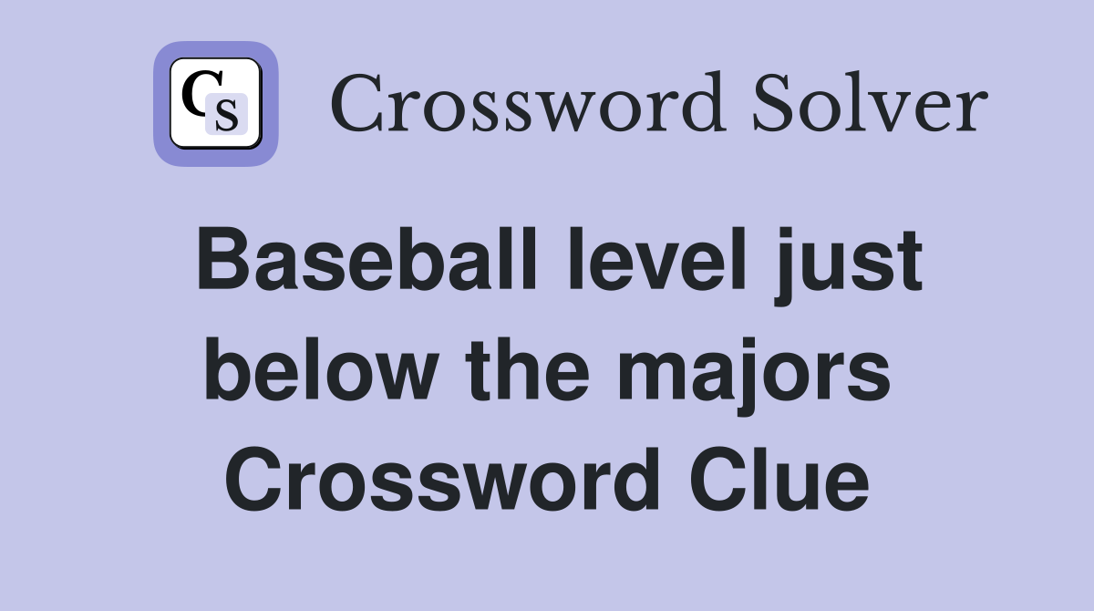 AAA: The Baseball Level Just Below the Majors Explained