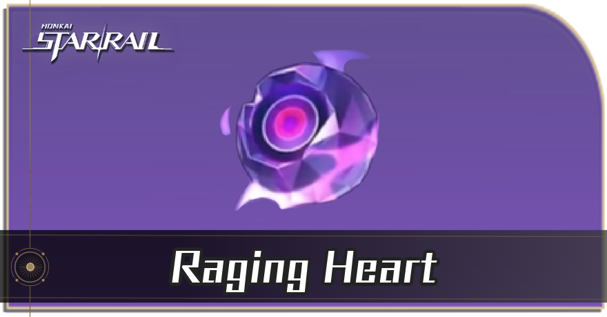 HSR Raging Heart Explained: Uses and How to Obtain It Fast