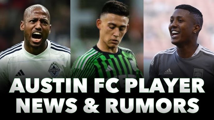 Austin FC Rumors: The Latest Buzz and Hot Gossip on Player Transfers and What You Need to Know Now