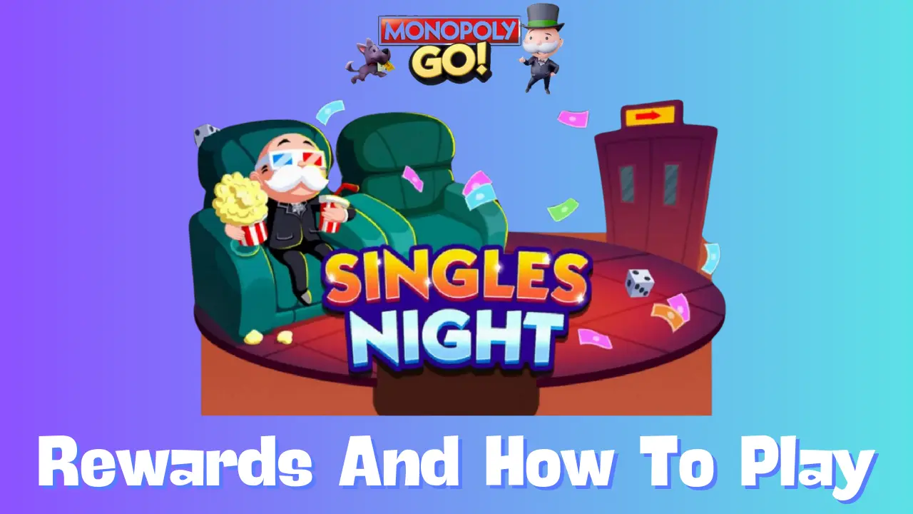 Monopoly Go Singles Night Is Here: Score Rare Stickers & Mates