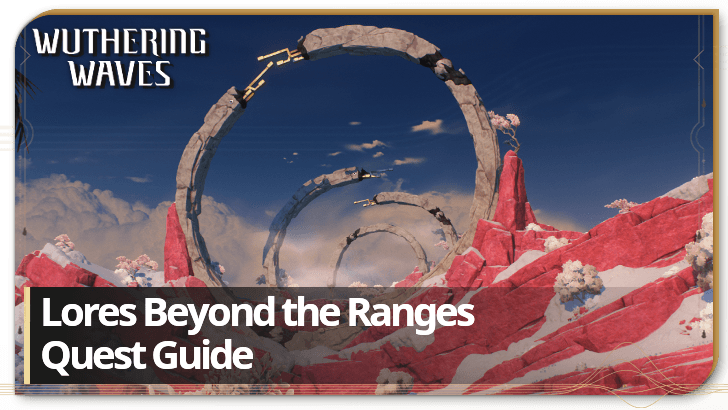 Lore Beyond the Ranges Wuthering Waves: A Simple Guide