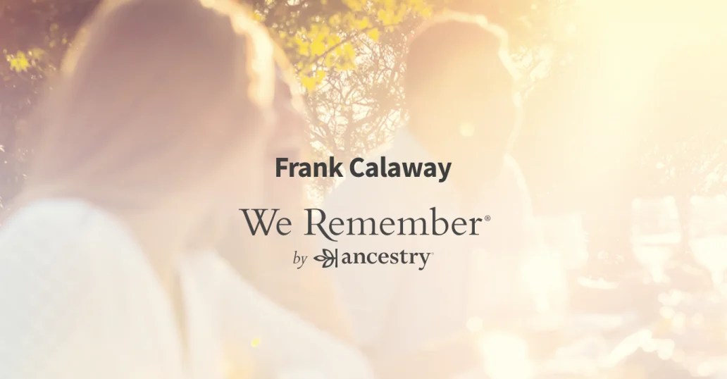 Remembering Frank Calaway: Life and Legacy of a Father