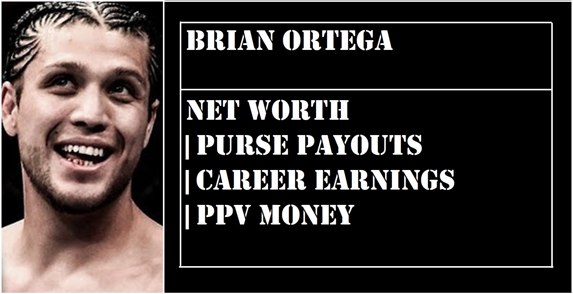 Brian Ortega Net Worth Revealed: How Much Does He Make?