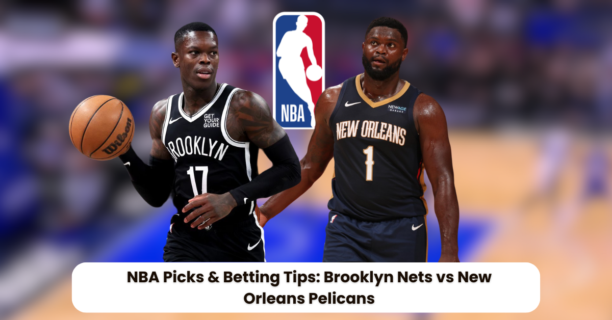 Pelicans vs Nets Predictions: Odds, Spread and Betting Tips