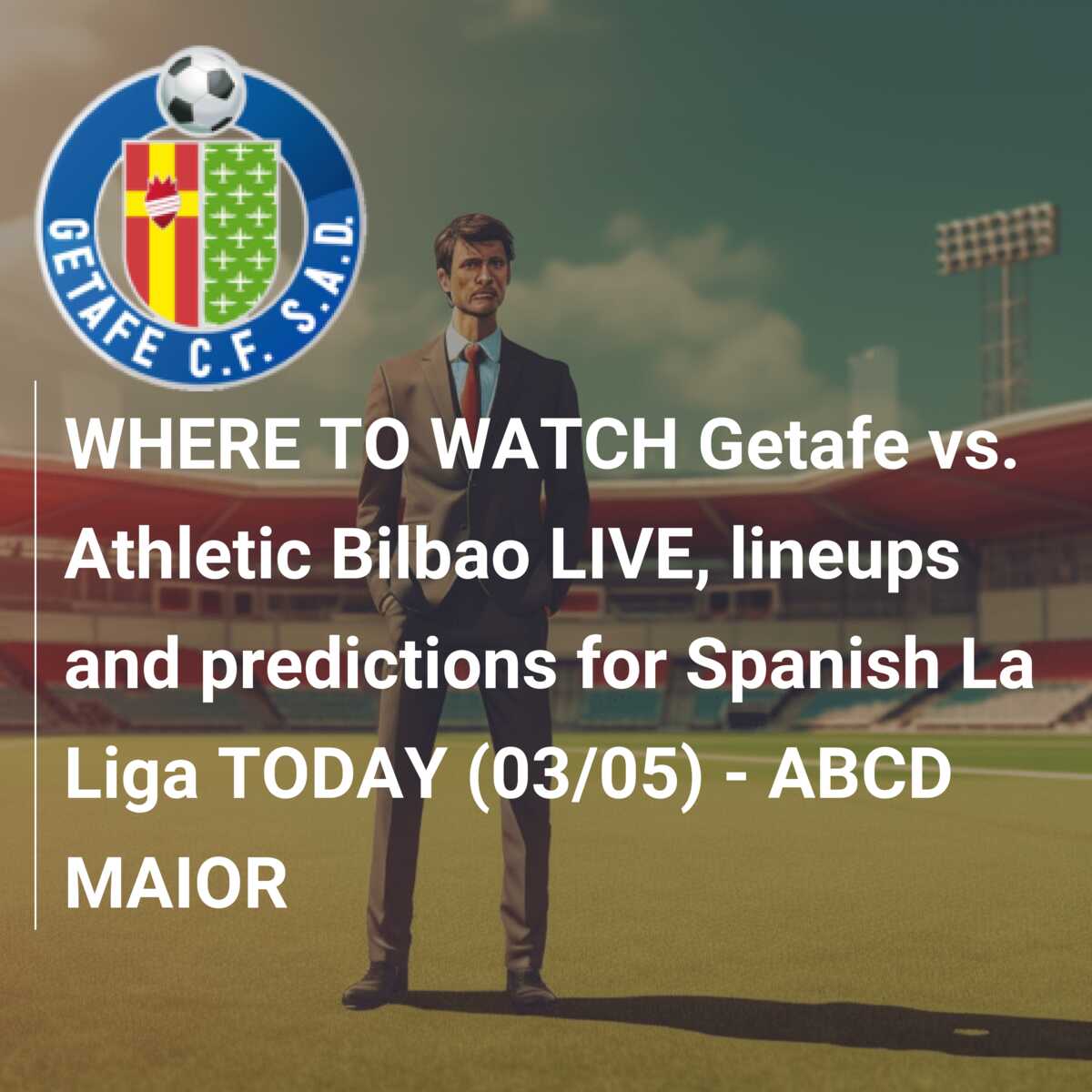 Watch Bilbao vs Getafe Prediction: Live Stream and Match Updates