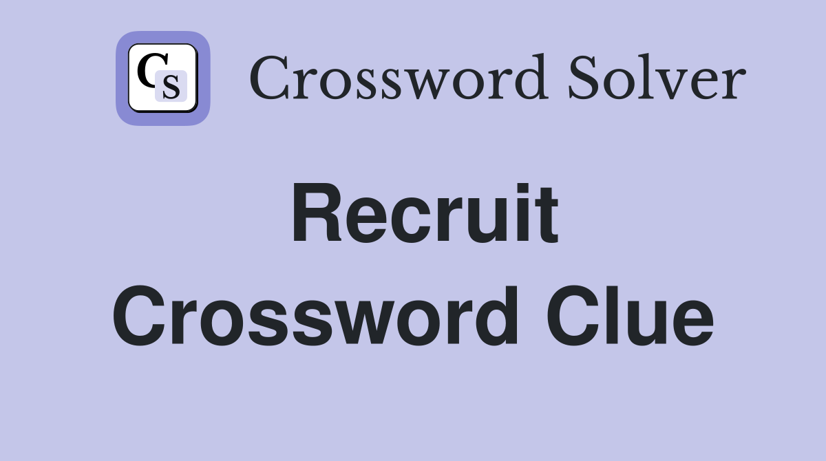 Recruits Crossword Puzzle: Solve It With This Guide