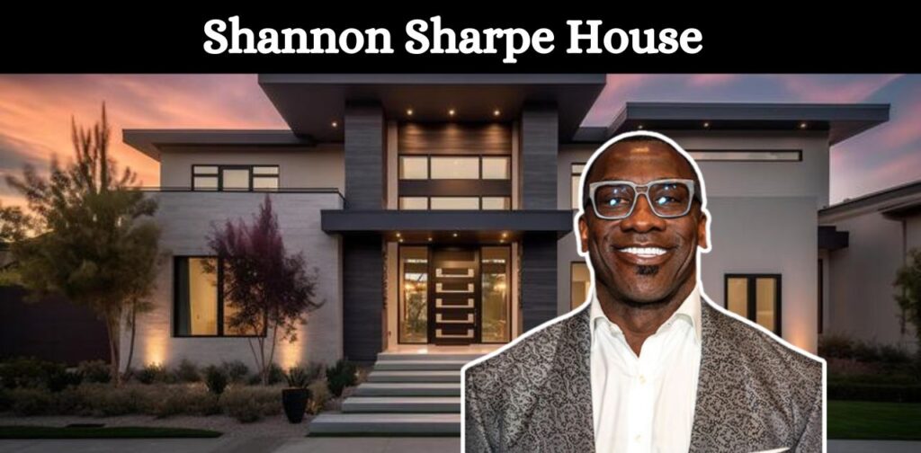 Shannon Sharpe House Address: Want to See Where He Lives? (Get the Lowdown on His Home)