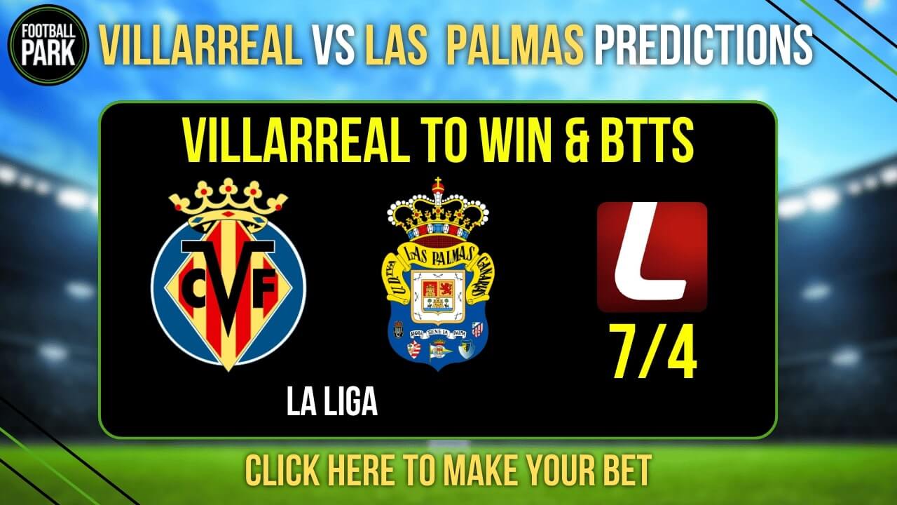 Villarreal vs Las Palmas Prediction and Tips! (La Liga Match Analysis and Best Bets)