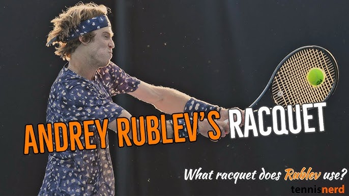 Choosing a New Racquet? See What Andrey Rublev Uses and Why It Works!