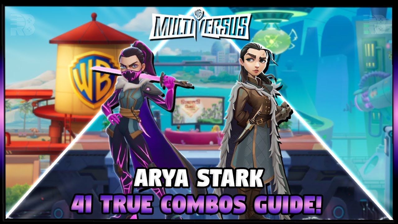 Arya Stark Combos Multiversus 2024: Best Tricks To Win More!