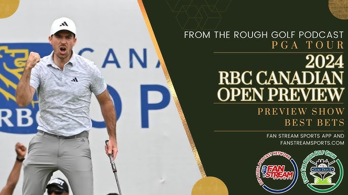 Canadian Open 2024: The Ultimate Preview for Golf Fans!