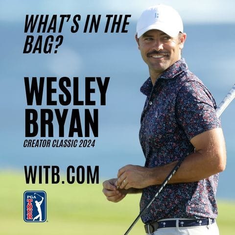 Wesley Bryan WITB: Clubs & Equipment (Easy-to-Read Breakdown)