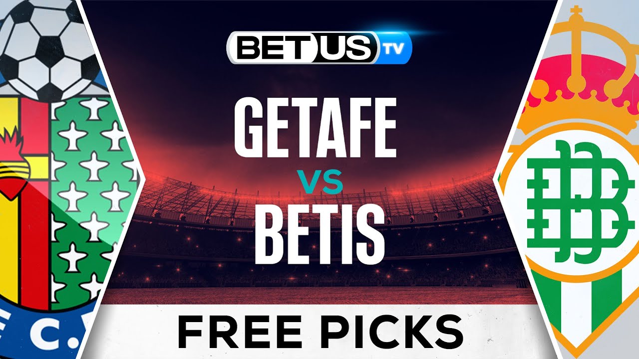 Getafe vs Real Betis Prediction: Expert Picks Made Easy!