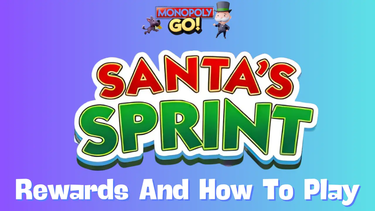 How to Play Santa Sprint Monopoly Go: Easy Guide